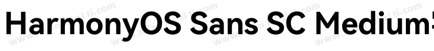 HarmonyOS Sans SC Medium字体字体转换